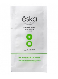 Пробник натурального лубриканта на водной основе Ёska  Летняя ночь  - 7 мл. - Eska - купить с доставкой в Рязани