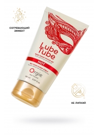 Интимный гель на водной основе Lube Tube Hot с разогревающим эффектом - 150 мл. - ORGIE - купить с доставкой в Рязани