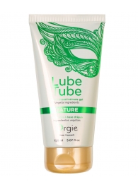 Интимный гель на водной основе Lube Tube Nature - 150 мл. - ORGIE - купить с доставкой в Рязани