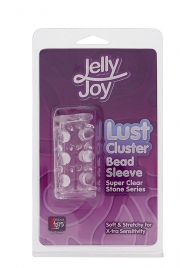Прозрачная насадка на пенис с шипами и бугорками JELLY JOY LUST CLUSTER CLEAR - Dream Toys - в Рязани купить с доставкой