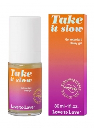 Пролонгирующий гель для мужчин Take It Slow - 30 мл. - Love to Love - купить с доставкой в Рязани