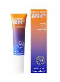 Гель для стимуляции P-зоны Release Me - 30 мл. - Love to Love - купить с доставкой в Рязани