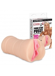 Мастурбатор-вагина PORN STAR PUSSY - Erotic Fantasy - в Рязани купить с доставкой